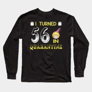 I Turned 56 in quarantine Funny face mask Toilet paper Long Sleeve T-Shirt